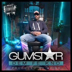 Gumster - Dem Fe Kno