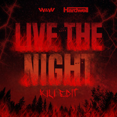 W&W & Hardwell & Mark With A K - Live The Night (Kili Edit)