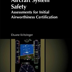 [EPUB] READ Aircraft System Safety: Assessments for Initial Airworthiness Certif