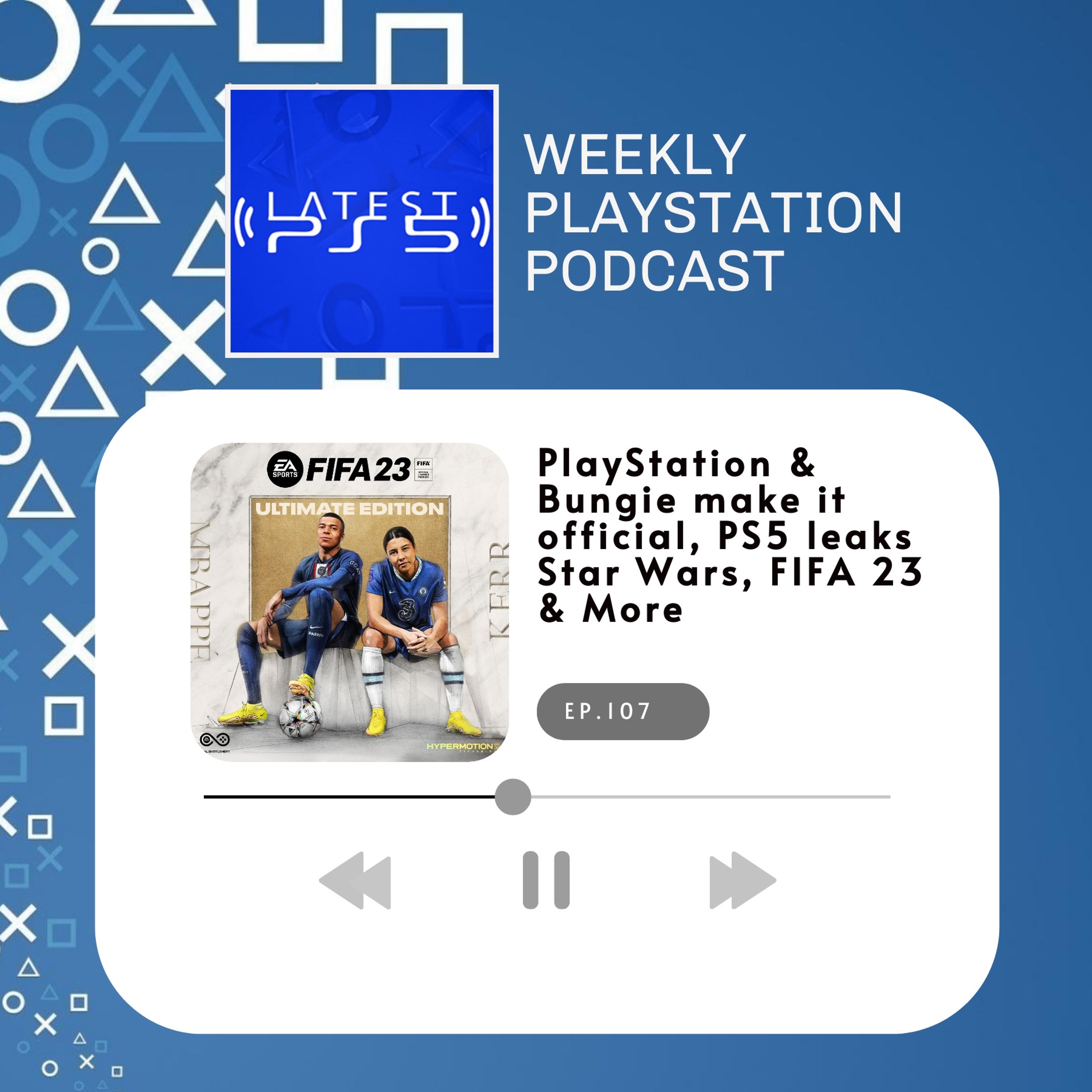 PlayStation & Bungie make it official, PS5 leaks Star Wars, FIFA 23 & More - ep 107 episode artwork