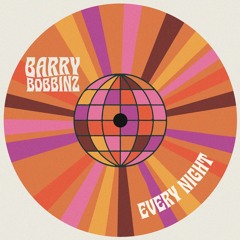 Barry Bobbinz - Every Night