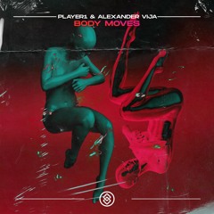 player1 & Alexander Vija - Body Moves