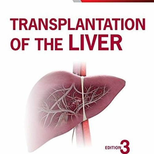 [GET] [EBOOK EPUB KINDLE PDF] Transplantation of the Liver by  Ronald W. Busuttil &  Goran B. Klintm