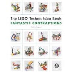 [PDF mobi ePub] The LEGO Technic Idea Book: Fantastic Contraptions by Yoshihito Isogawa