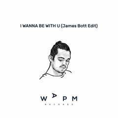 James Bott - I WANNA BE WITH U [WAPMP Records]
