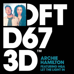 Archie Hamilton Feat. HQA  'Let The Light In' (Garage Dub)