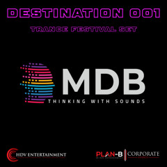 MDB - DESTINATION 001 (TRANCE FESTIVAL SET) (LIVE AT ID PLACE)