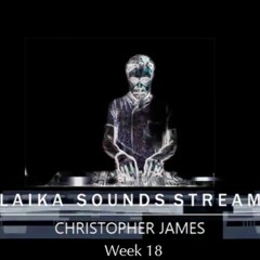 Christopher James Laika Soundstream Week 18