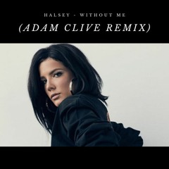 Halsey - Without me (Adam Clive Remix)