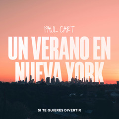 Paul Cart - Un Verano En Nueva York (Si Te Quieres Divertir) [FREE DOWNLOAD]