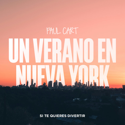 Paul Cart - Un Verano En Nueva York (Si Te Quieres Divertir) [FREE DOWNLOAD]
