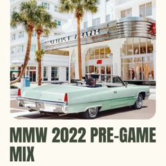 MMW 2022 PRE-GAME MIX