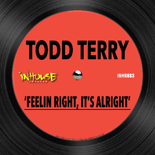 Todd Terry - Feelin Right, It's Alright (Edit) [InHouse Records]
