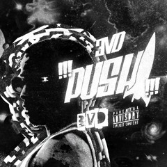 Push! (Produced By Dreamboii)