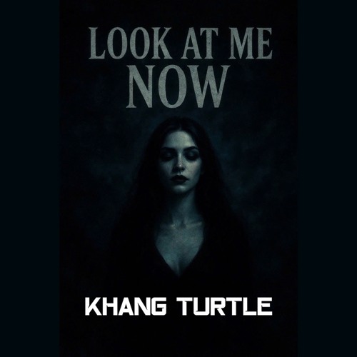 Look At Me Now - KhangTurtle x AnSmoke ft H2O