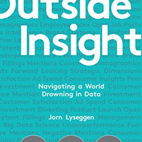 [Access] EBOOK 🖊️ Outside Insight: Navigating a World Drowning in External Data by