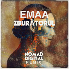 EMAA - Zburătorul | Nomad Digital Remix