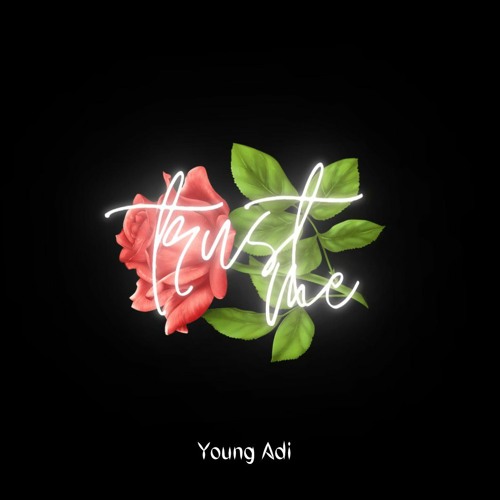 Young Adi - Trust Me