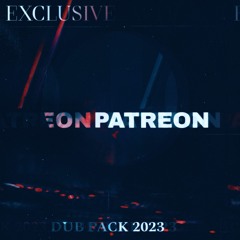 EXCLUSIVE PATREON DUB PACK 2023