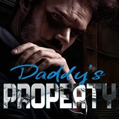 Read [PDF EBOOK EPUB KINDLE] Daddy's Property by  Sara Fields 📰