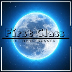 First Class (DJRunner Edit)