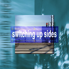 switching_up_sides (feat. sc2un sh4re & w1tty bunn3)