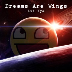 Dreams Are Wings (Prod by. Pendo46)