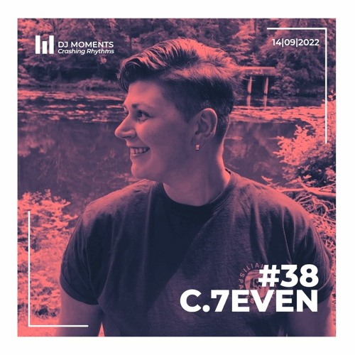 Dj Moments pres. CRASHING RHYTHMS #38 mixed by C.7even