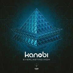 Kanobi - Everlasting High  | OUT NOW on TechSafari records