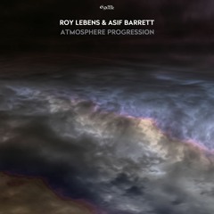 Roy Lebens & Asif Barrett -Atmosphere Progression ( Original Mix) Out Now on - SOL MUSIC