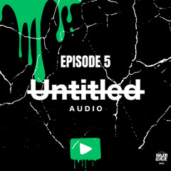UNTITLED AUDIO MIX EP 5 | Major League Djz (Afro set)