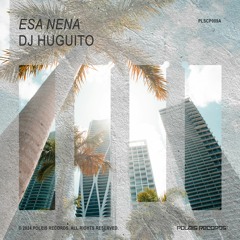 DJ HUGUITO - Esa Nena (radio edit)