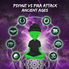 PsyHut & Pira Attack - Ancient Ages (Original Mix)
