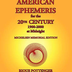 [Get] EBOOK 💞 The New American Ephemeris for the 20th Century, 1900-2000 at Midnight