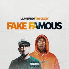 Lil Weirdo Feat B3 Glizzy " Fake Famous "