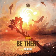Omtm - Be There (Nercon Remix)FREE DOWNLOAD link in description