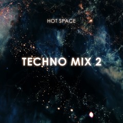 Hot Space - Techno Mix 2