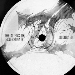 The Aliens UK - Exterminate / JG DUBZ Edit FREE