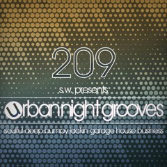 Urban Night Grooves 209 By S.W. *Soulful Deep Bumpy Jackin' Garage House Business*