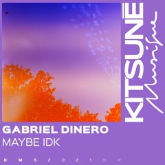 Gabriel Dinero - maybe idk | Kitsuné Musique