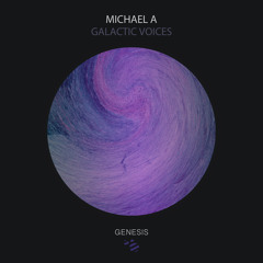Michael A - Galactic Voices (Origial Mix) [Genesis Music]