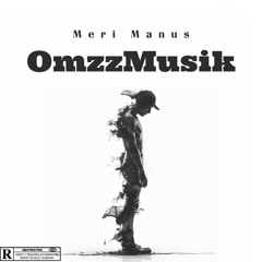 Meri Manus x Tyron Scott x Dj Matro (OmzzMusik)