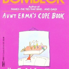 read aunt erma's cope book: how to get from monday to friday. in 12 da