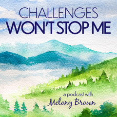 117: Stand Firm: a video solocast with Melony Brown