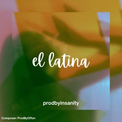 El Latina (prodbyinsanity, ProdByOffon)