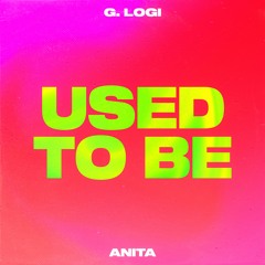 Used To Be (feat. ANITA)