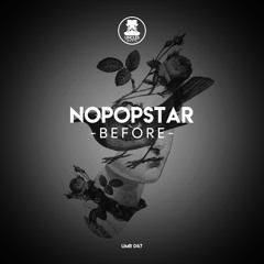 Nopopstar - Before [UNCLES MUSIC]