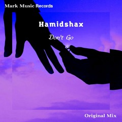Hamidshax - Don't Go (Original Mix)
