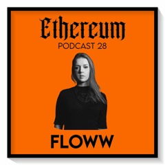 Ethereum Podcast #028 by FLOWW