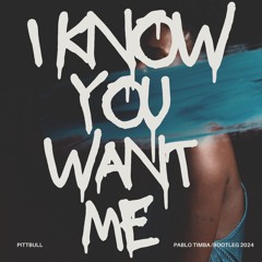 I Know You Want Me -PittBull (Pablo Timba Bootleg 2024)